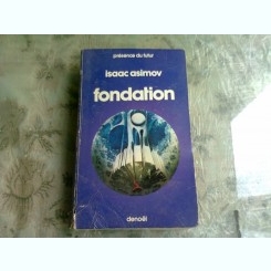 FONDATION - ISAAC ASIMOV  (CARTE IN LIMBA FRANCEZA)