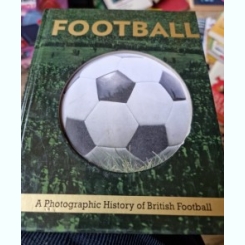 Football. A Photographic history of British football