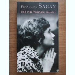 Francoise Sagan - Cele mai frumoase amintiri