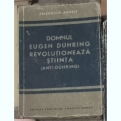 Friedrich Engels - Domnul Eugen Duhring Revolutioneaza Stiinta