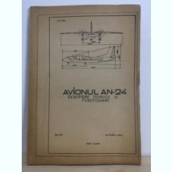 Gavriliu Vasile - Avionul AN-24. Descriere Tehnica si Functionare