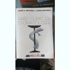 Ghid Clinic de Stomatologie - David A.Mitchell , Laura Mitchell