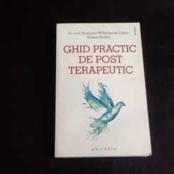 Ghid practic de post terapeutic - Dr. Med. Francoise Wilhelmi de Toledo Hubert Hohler