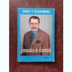 GIMNASTICA DE DIMINEATA - RADU F. ALEXANDRU
