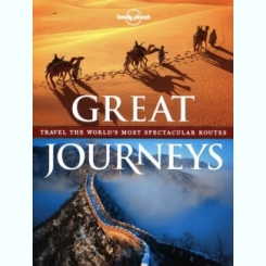 Great journeys, travel the world's most spectacular routes