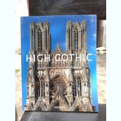Gunther Binding - High Gothic: The Age of Gothic Cathedrals