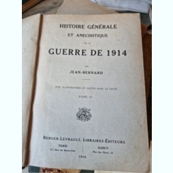 Histoire generale et anecdotique de la guerre de 1914 - Jean Bernard  Vol.II