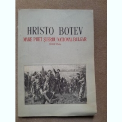 Hristo Botev, mare poet si erou national bulgar 1848-1876