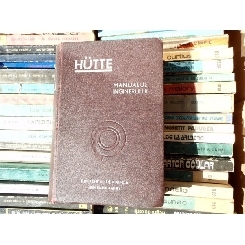 Hute , Manualul inginerului , vol I , 1949
