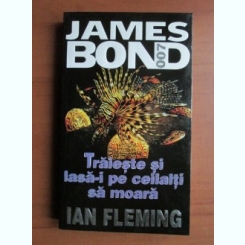 Ian Fleming - Traieste si lasa-i pe ceilalti sa moara (seria James Bond)