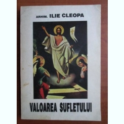 Ilie Cleopa - Valoarea sufletului