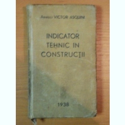 INDICATOR TEHNIC IN CONSTRUCTII de VICTOR ASQUINI, 1938