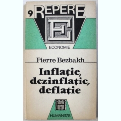 INFLATIE , DEZINFLATIE , DEFLATIE DE PIERRE BEZBAKH , 1992