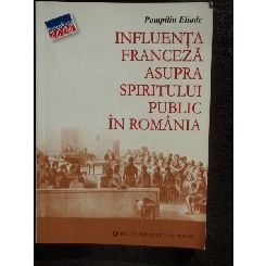 INFLUENTA FRANCEZA ASUPRA SPIRITULUI PUBLIC IN ROMANIA