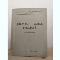 Institutul Medico Farmaceutic Bucuresti - Substante Toxice Speciale. Manual