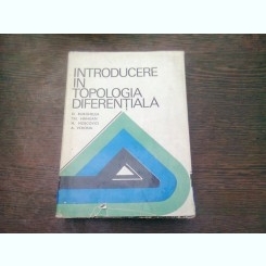 INTRODUCERE IN TOPOLOGIA DIFERENTIALA de D. BURGHELEA , TH. HANGAN , H. MOSCOVICI , A. VERONA , 1973