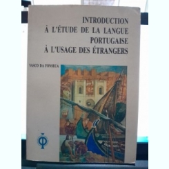 Introduction a l'etude de la langue portugaise a l'usage des etrangers - Vasco da Fonseca  Vol.I