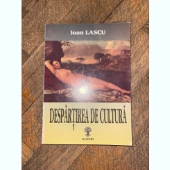 Ioan Lascu Despartirea de cultura