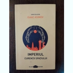 Isaac Asimov - Imperiul Curentii Spatiului