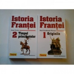 ISTORIA FRANTEI (2 volume) - k.f.werner / j.favier