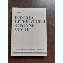 ISTORIA LITERATURII ROMANE VECHI, PARTEA III-A - I.D. LAUDAT