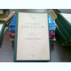 Istoria romanilor. Vol.I/partea a II-a  Sigiliul Romei - N. Iorga