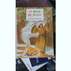 It Must Be Magic , The Wonder-Story Books - Miriam Blanton Huber , Frank Seely Salisbury