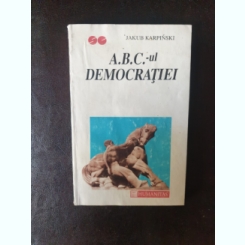 Jakub Karpinski - A.B.C.-ul democratiei