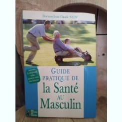 Jean-Claude NATAF - Guide Pratique de la Sante au Masculin