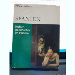 Kulturgeschichte im Prisma, Spanien - Walter Zollner