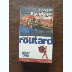 La guide du routard - Hongrie, Rep. Tcheque, Slovaquie