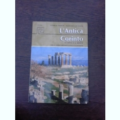 L'Antica Corinto, la citta e il museo - Petros G. Themelis  (ghid arheologic ilustrat, text in limba italiana)