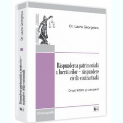 Laura Georgescu - Raspunderea Patrimoniala a Lucratorilor - Raspundere Civila-Contractuala