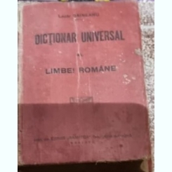 Lazar Saineanu - Dictionar Universal al Limbei Romane