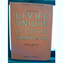 Le nouveau livre unique de lecture et de francais. Cours moyen 2 annee - J. Chatel