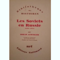 LES SOVIETS EN RUSSIE 1905-1921 - OSKAR ANWEILER   (CARTE IN LIMBA FRANCEZA)