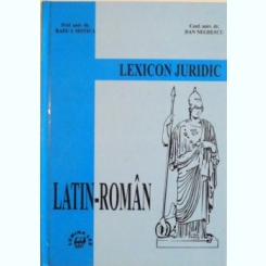 LEXICON JURIDIC LATIN - ROMAN de RADU I. MOTICA, DAN NEGRESCU,