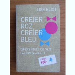 Lise Eliot - Creier roz, creier bleu