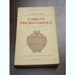 L'ORIENT PREHISTORIQUE - V. GORDON CHILDE