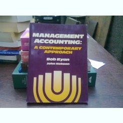 Management accounting. A contemporary approach - Bob Ryan  (Contabilitate de gestiune. O abordare contemporană)