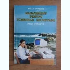 Management pentru tinerele secretare, ghid practic - Maria Popescu