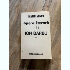 Marin Mincu - Opera literara a lui Ion Barbu volumul 1