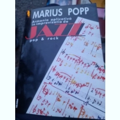 Marius Popp - Armonia Aplicativa in Improvizatia de Jazz, Pop si Rock