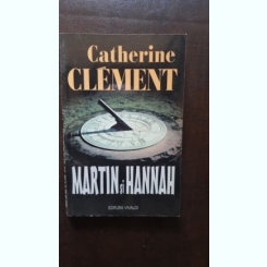 Martin si Hannah - Catherine Clement