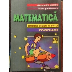 MATEMATICA. MANUAL PENTRU CLASA a IV-a