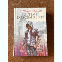 Matthew J. Kirby Ultimii descendenti (o serie Assassins Creed)