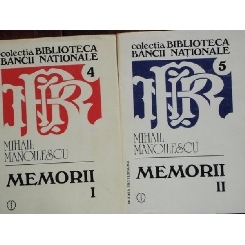 MEMORII - MIHAIL MANOLESCU - 2 VOLUME