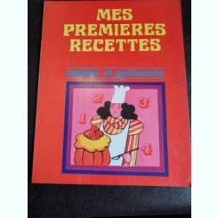 Mes premieres recettes, cuisine et patisserie  (carte de retete culinare, text in limba franceza)
