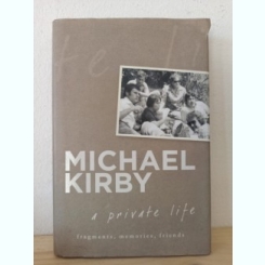 Michael Kirby - A Private Life
