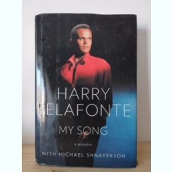Michael Shnayerson - My Song. Harry Belafonte